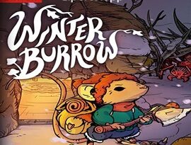 Winter Burrow gameplay featuring a small mouse exploring snowy forests, crafting supplies and building a cozy underground burrow.