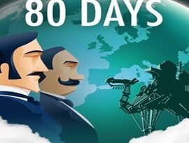 80 Days 2026 featuring Passepartout traveling through a colorful steampunk world.