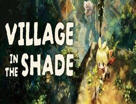 Village in the Shade 2026 showing Japanese mountain village, homestead life and mysterious surroundings.